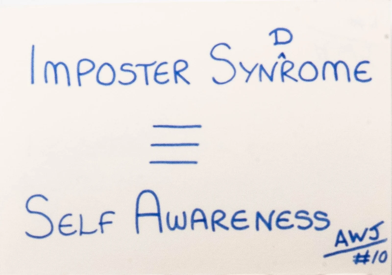 Handwritten in blue ink: Imposter Syndrome, three horizontal lines meaning identical to, Self Awareness. Signed AWJ, number 10.